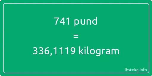 741 pund till kilogram - 741 pund till kilogram