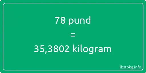 78 pund till kilogram - 78 pund till kilogram