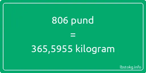 806 pund till kilogram - 806 pund till kilogram