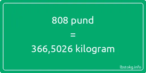 808 pund till kilogram - 808 pund till kilogram