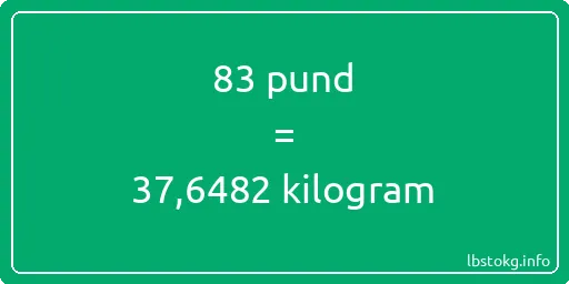 83 pund till kilogram - 83 pund till kilogram