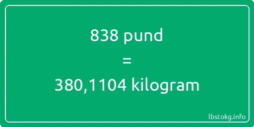 838 pund till kilogram - 838 pund till kilogram