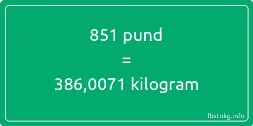 851 pund till kilogram - 851 pund till kilogram