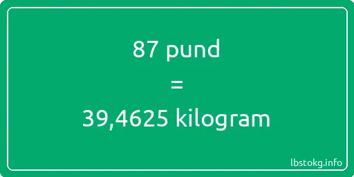 87 pund till kilogram - 87 pund till kilogram