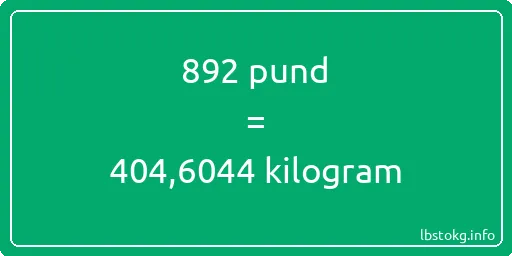 892 pund till kilogram - 892 pund till kilogram