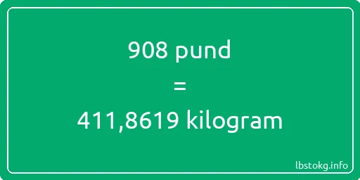 908 pund till kilogram - 908 pund till kilogram