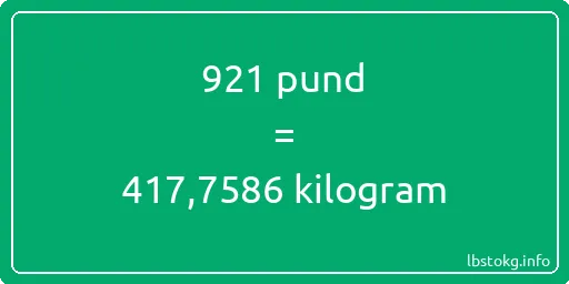 921 pund till kilogram - 921 pund till kilogram