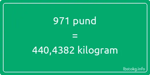 971 pund till kilogram - 971 pund till kilogram