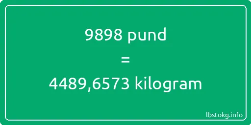 9898 pund till kilogram - 9898 pund till kilogram