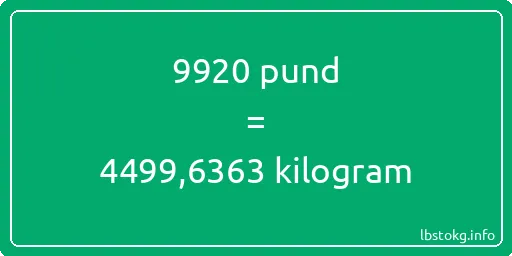 9920 pund till kilogram - 9920 pund till kilogram