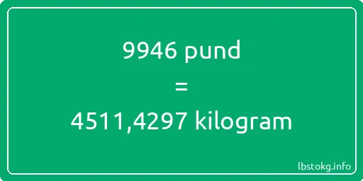 9946 pund till kilogram - 9946 pund till kilogram