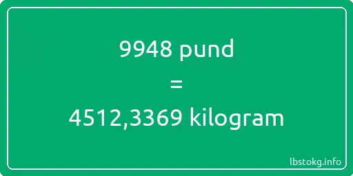 9948 pund till kilogram - 9948 pund till kilogram