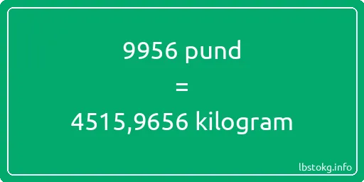 9956 pund till kilogram - 9956 pund till kilogram