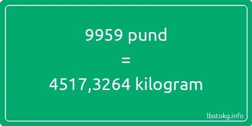 9959 pund till kilogram - 9959 pund till kilogram