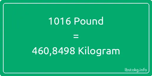 1016 Pound için Kilogram - 1016 Pound için Kilogram