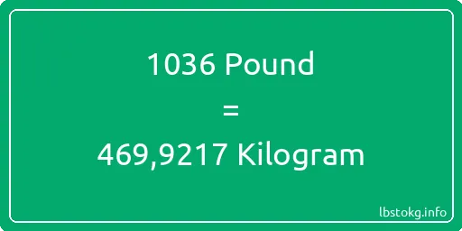 1036 Pound için Kilogram - 1036 Pound için Kilogram