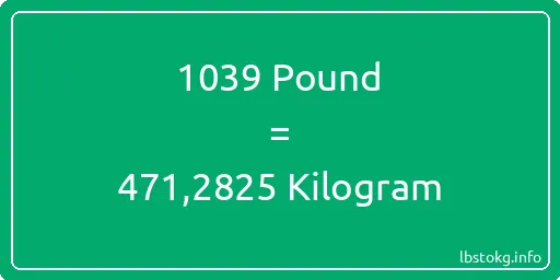 1039 Pound için Kilogram - 1039 Pound için Kilogram