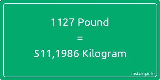 1127 Pound için Kilogram - 1127 Pound için Kilogram