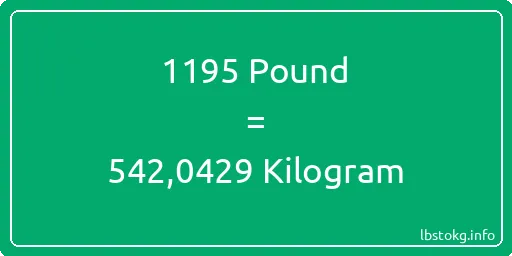 1195 Pound için Kilogram - 1195 Pound için Kilogram