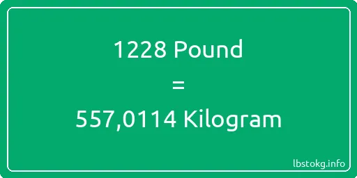 1228 Pound için Kilogram - 1228 Pound için Kilogram