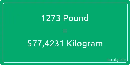 1273 Pound için Kilogram - 1273 Pound için Kilogram