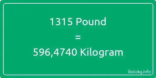 1315 Pound için Kilogram - 1315 Pound için Kilogram