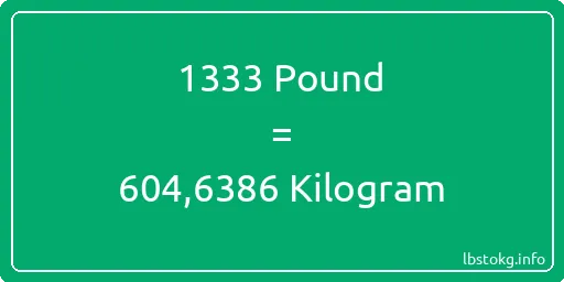 1333 Pound için Kilogram - 1333 Pound için Kilogram