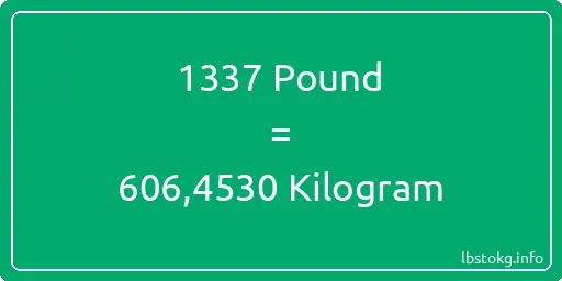 1337 Pound için Kilogram - 1337 Pound için Kilogram