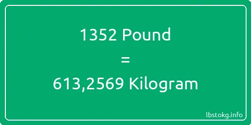 1352 Pound için Kilogram - 1352 Pound için Kilogram