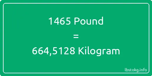 1465 Pound için Kilogram - 1465 Pound için Kilogram