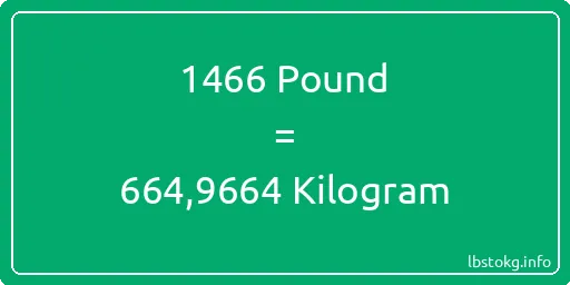 1466 Pound için Kilogram - 1466 Pound için Kilogram