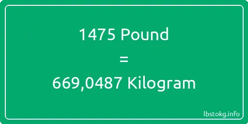 1475 Pound için Kilogram - 1475 Pound için Kilogram