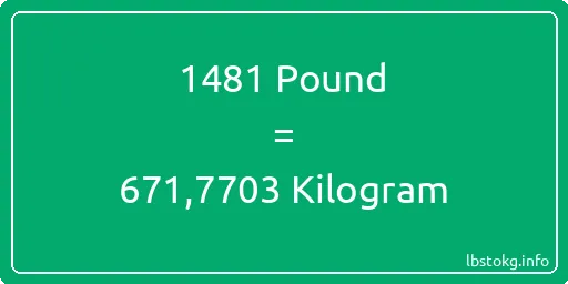 1481 Pound için Kilogram - 1481 Pound için Kilogram