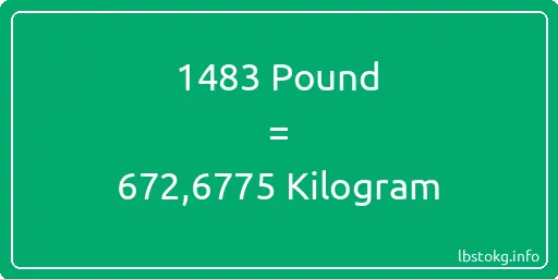 1483 Pound için Kilogram - 1483 Pound için Kilogram