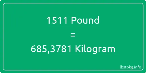 1511 Pound için Kilogram - 1511 Pound için Kilogram