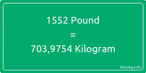 1552 Pound için Kilogram - 1552 Pound için Kilogram