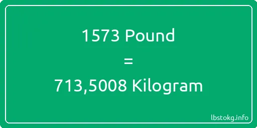 1573 Pound için Kilogram - 1573 Pound için Kilogram