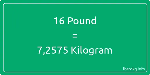 16 Pound için Kilogram - 16 Pound için Kilogram