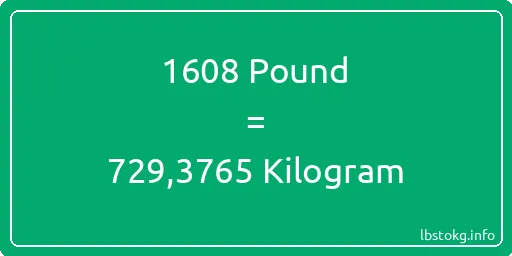 1608 Pound için Kilogram - 1608 Pound için Kilogram