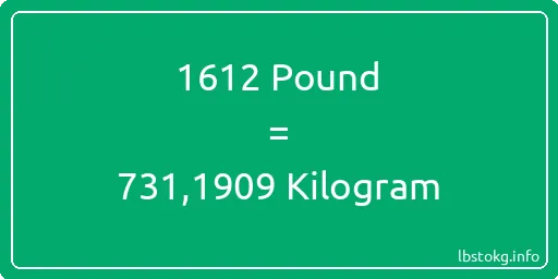 1612 Pound için Kilogram - 1612 Pound için Kilogram