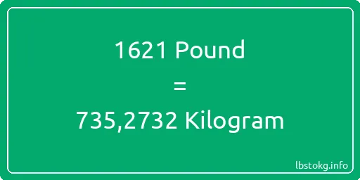 1621 Pound için Kilogram - 1621 Pound için Kilogram