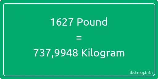 1627 Pound için Kilogram - 1627 Pound için Kilogram