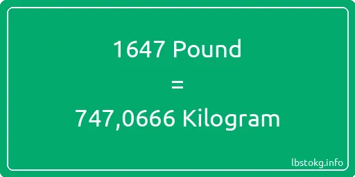 1647 Pound için Kilogram - 1647 Pound için Kilogram