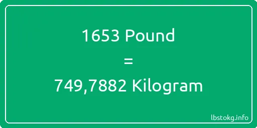 1653 Pound için Kilogram - 1653 Pound için Kilogram