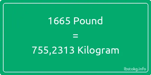 1665 Pound için Kilogram - 1665 Pound için Kilogram