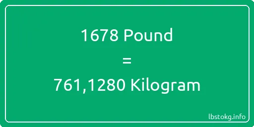 1678 Pound için Kilogram - 1678 Pound için Kilogram