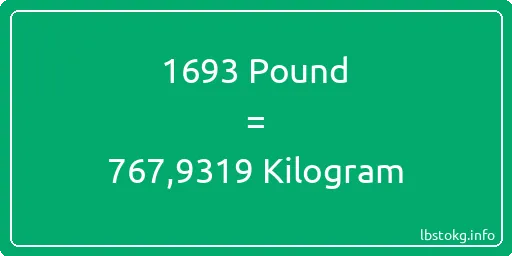 1693 Pound için Kilogram - 1693 Pound için Kilogram