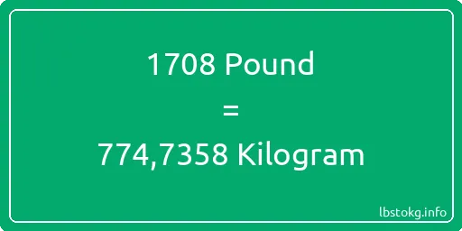 1708 Pound için Kilogram - 1708 Pound için Kilogram