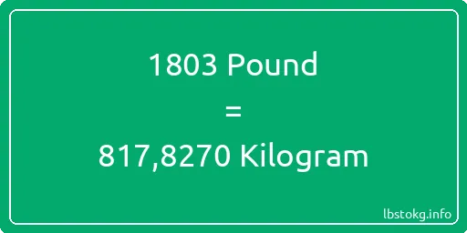 1803 Pound için Kilogram - 1803 Pound için Kilogram