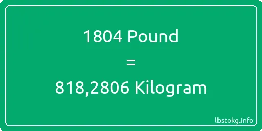 1804 Pound için Kilogram - 1804 Pound için Kilogram